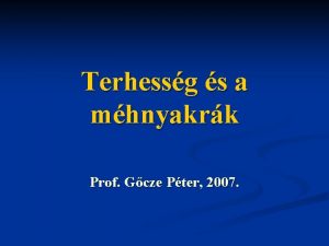 Terhessg s a mhnyakrk Prof Gcze Pter 2007