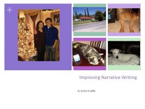 Improving Narrative Writing By Britni Padilla 7 th