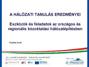 A HLZATI TANULS EREDMNYEI Eszkzk s feladatok az