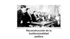 Reconstruccin de la institucionalidad poltica Constitucin de 1925