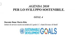 AGENDA 2030 PER LO SVILUPPO SOSTENIBILE GOAL 4