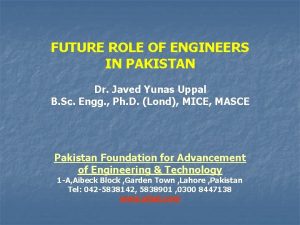 FUTURE ROLE OF ENGINEERS IN PAKISTAN Dr Javed