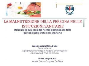 LA MALNUTRIZIONE DELLA PERSONA NELLE ISTITUZIONI SANITARIE Definizione