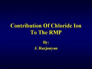Contribution Of Chloride Ion To The RMP By