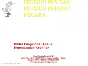 PENSIUN PNS DAN PENSIUN PEJABAT NEGARA Diklat Fungsional