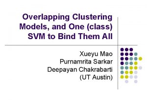 Overlapping Clustering Models and One class SVM to