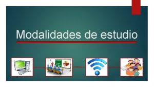 Modalidades de estudio Educacin La educacin puede definirse