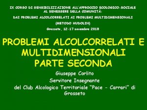 IX CORSO DI SENSIBILIZZAZIONE ALLAPPROCCIO ECOLOGICOSOCIALE AL BENESSERE