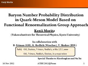 Kenji Morita Baryon Number Probability Distribution in QuarkMeson