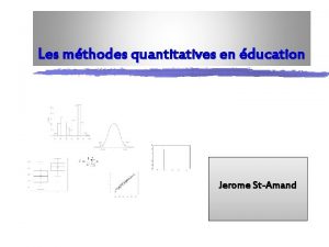 Les mthodes quantitatives en ducation Jerome StAmand Ordre