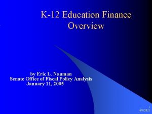 K12 Education Finance Overview by Eric L Nauman