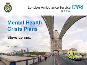 Mental Health Crisis Plans Steve Lennox 09 June