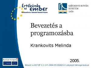 Bevezets a programozsba Krankovits Melinda 2005 Programozs C