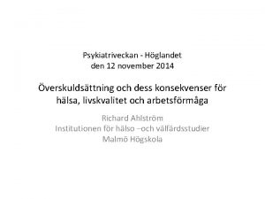 Psykiatriveckan Hglandet den 12 november 2014 verskuldsttning och