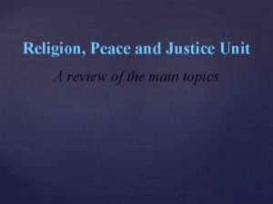 Religion Peace and Justice Unit A review of