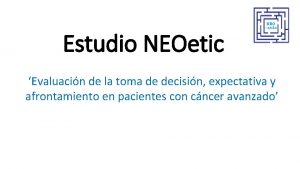 Estudio NEOetic Evaluacin de la toma de decisin