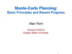 MonteCarlo Planning Basic Principles and Recent Progress Alan