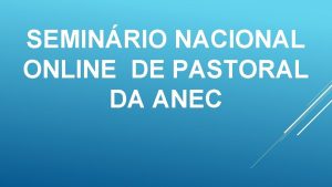 SEMINRIO NACIONAL ONLINE DE PASTORAL DA ANEC MOTIVAES