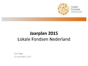 Jaarplan 2015 Lokale Fondsen Nederland Den Haag 25