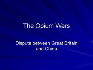 The Opium Wars Dispute between Great Britain and