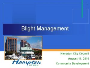 Blight Management Hampton City Council August 11 2010