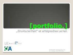 portfolio Strukturiertheit ist erfolgreiches Lernen WORKSHOP Pdagogischer Tag