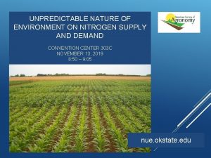 UNPREDICTABLE NATURE OF ENVIRONMENT ON NITROGEN SUPPLY AND