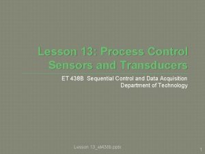 Lesson 13 Process Control Sensors and Transducers ET