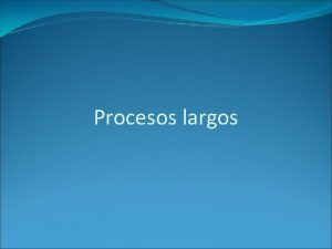 Procesos largos Crditos Tutorial https developer android comguidecomponentsproces