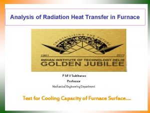 Analysis of Radiation Heat Transfer in Furnace P