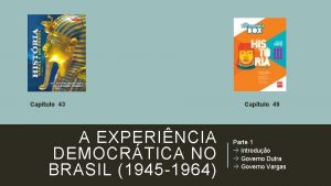 Captulo 43 A EXPERINCIA DEMOCRTICA NO BRASIL 1945