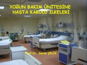 YOUN BAKIM NTESNE HASTA KABUL LKELER Prof Dr