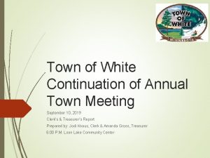 Town of White Continuation of Annual Town Meeting