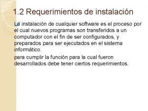 1 2 Requerimientos de instalacin La instalacin de