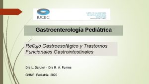 Gastroenterologa Peditrica Reflujo Gastroesofgico y Trastornos Funcionales Gastrointestinales