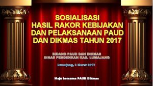 SOSIALISASI HASIL RAKOR KEBIJAKAN DAN PELAKSANAAN PAUD DAN