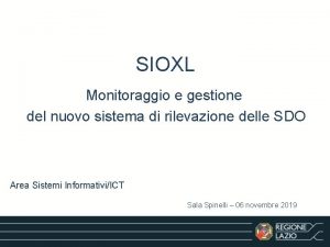 SIOXL Monitoraggio e gestione del nuovo sistema di