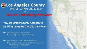 Los Angeles County OFFICE OF THE ASSESSOR Oracle