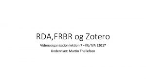 RDA FRBR og Zotero Vidensorganisation lektion 7 KUIVA