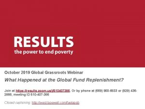 October 2019 Global Grassroots Webinar What Happened at