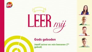 Gods geboden Jezelf zuiver en rein bewaren 7