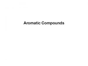 Aromatic Compounds t Nomenclature of Benzene Derivatives Benzene