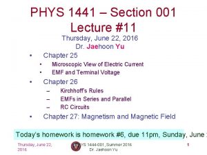 PHYS 1441 Section 001 Lecture 11 Thursday June