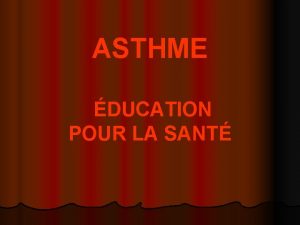 ASTHME DUCATION POUR LA SANT DEFINITION Cest un