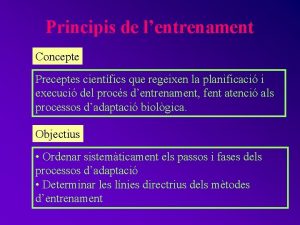 Principis de lentrenament Concepte Preceptes cientfics que regeixen