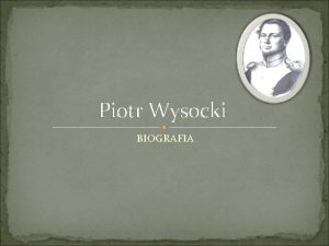 Piotr Wysocki BIOGRAFIA Piotr Jacek Wysocki ur 10