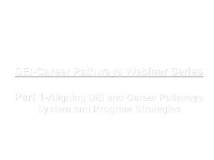 DEICareer Pathways Webinar Series Part 1 Aligning DEI