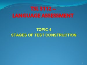 TSL 3112 LANGUAGE ASSESSMENT TOPIC 4 STAGES OF