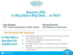 Session 10 Is Big Data a Big Deal