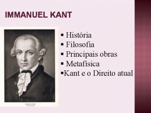 IMMANUEL KANT Histria Filosofia Principais obras Metafsica Kant